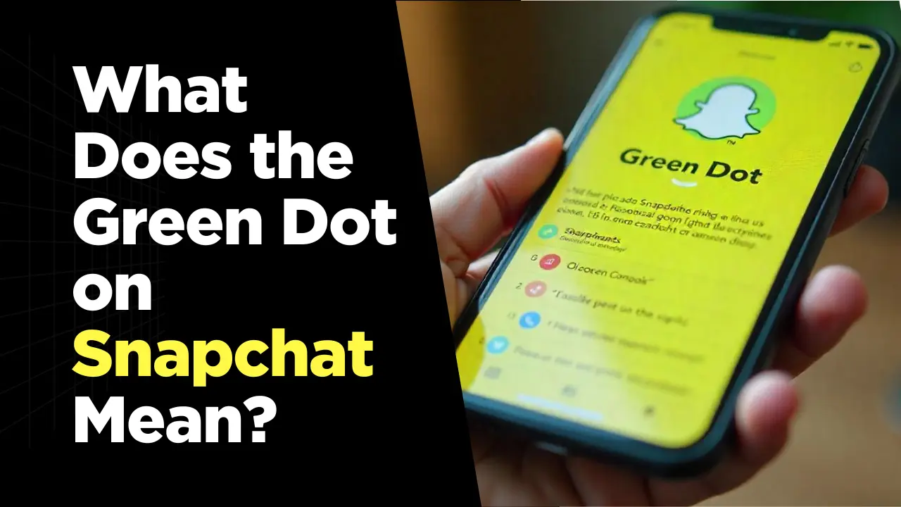 What Does the Green Dot on Snapchat Mean?